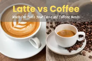 Latte vs Coffee