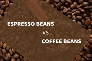 Espresso Beans vs Coffee Beans: Are They Same or Difference?