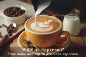 What is Espresso- How make and top 10 delicious espresso