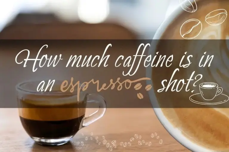 How much caffeine is in an espresso shot